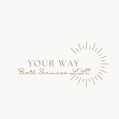 Your Way Birth Services LLC